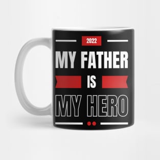 My Father is My hero Mug